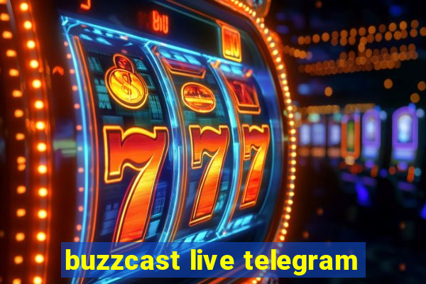 buzzcast live telegram